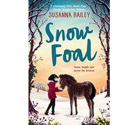 Snow Foal: The perfect children's gift for readers of 8-12!
