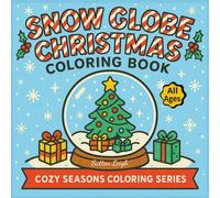 Snow Globe Christmas Coloring Book: Festive Designs Featuring the Nativity, Traditional Holiday Activities and Cozy Winter Scenes. Easy-to-Color Pages for Relaxation & Self Expression. Perfect Gift for All Ages!