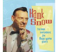 SNOW, HANK - I'VE BEEN EVERYWHERE: