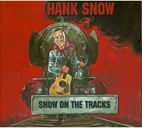 Snow, Hank - Snow On The Tracks