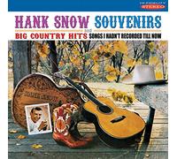 Hank Snow Souvenirs/Big Country Hits: Songs I Hadn't Recorded Till Now (CD)