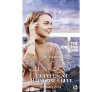 Snow - HOPEFUL AT RAINBOW CREEK: The endless love