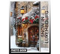 Snow in Luxembourg Photo Book: Discover Enchanting Winter Scenes Captured In 40 Stunning Images Across Luxembourg