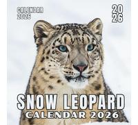 Snow Leopard 2026 Calendar: A year-long journey with one of nature’s most elusive and powerful creatures