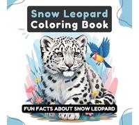 Snow Leopard Coloring Book: 40+ Cute Snow Leopard to Color with Fun Facts - Perfect for Kids - 8.5 x 8.5 Inch - Single-Sided Pages