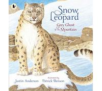 Snow Leopard: Grey Ghost of the Mountain (Nature Storybooks)
