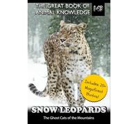 Snow Leopards: The Ghost Cats of the Mountains