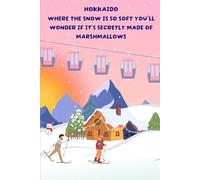 Snow like marshmallows, Blank Sketch Notepad Diary with Unlined Paper, 120 White Sheet Pages: MAGNIFICENT JAPAN Soft cover Notebook. Journal for Friends and Family. Visit Japan series