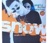 Snow - Lonely Monday Morning/Girl, I'