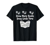 Snow Many Books Snow Little Time Reading Christmas Book Club Maglietta