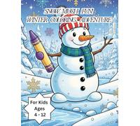 Snow Much Fun! For Kids Ages 4-12: Winter Coloring Adventure