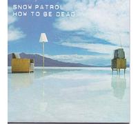 Snow Patrol - How to Be Dead