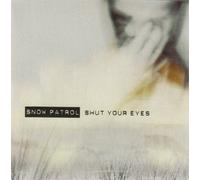 Snow Patrol - Shut Your Eyes