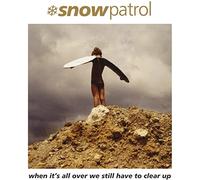 Snow Patrol - When it's all over we still have to clear up