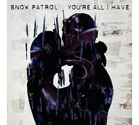 Snow Patrol - You'Re All I Have