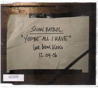 SNOW PATROL - You're All I Have