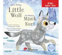 Snow Stories - Little Wolf / Kar Hikayeleri - Minik Kurt İngilizce Öğreniyorum (İki Dilli: İngilizce-Türkçe)