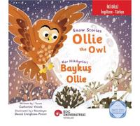 Snow Stories - Ollie The Owl / Kar Hikayeleri - Baykuş Ollie İngilizce Öğreniyorum (İki Dilli: İngilizce-Türkçe)