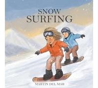 Snow Surfing: A Heartwarming Children’s Book About Friendship, Kindness, and Being Different