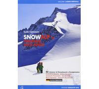 Snowalp in Trentino Alto Adige. 60 itinerari di snowboard e scialpinismo