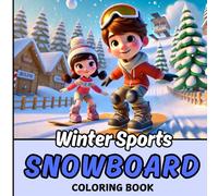 SNOWBOARD: WINTER SPORTS, A Coloring Book of Snowboarding, 60 action-packed illustrations of snowboarders and snowy landscapes.