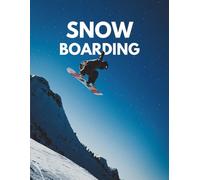 Snowboarding Coffee Table Book: A Large Format Photography Book of Skiing, Snowboard Tricks, Powder & Mountain Life - Stunning Slopes, Winter ... Maps for Home Decor, Interior Design for Men
