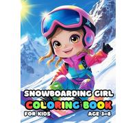Snowboarding Girl Coloring For Kid Book Age 3-8: bold and easy of 51 High Quality Snowboarding Girl coloring pages