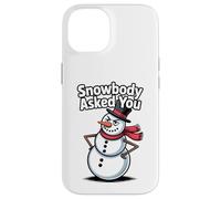 Snowbody Asked You Sarcastic Sassy Snowman Divertente Natale Custodia per iPhone 14