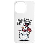 Snowbody Asked You Sarcastic Sassy Snowman Divertente Natale Custodia per iPhone 15 Pro Max