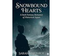 Snowbound Hearts: A Dark Fantasy Romance Of Historical Japan