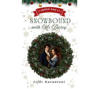 Snowbound with Mr Darcy: A Snowed-In Pride and Prejudice Variation Novella