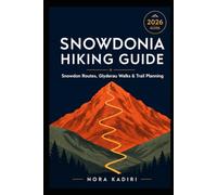 Snowdonia Hiking Guide: Snowdon Routes, Glyderau Walks & Trail Planning