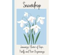 Snowdrop - January's Birth Month Flower Gratitude Journal: Quick daily prompts, coloring pages & reflection for self-care and creativity