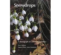 Snowdrops: A Monograph of Cultivated Galanthus