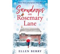 SNOWDROPS ON ROSEMARY LANE: A heartwarming read to curl up with this winter