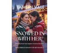 Snowed In With Her: A Steamy Small-Town Sapphic Christmas Romance