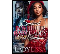 Snowed In With Her Baby Daddy For Christmas: Standalone