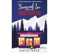 Snowed In with the Firefighter: A Closed Door Small Town Romance