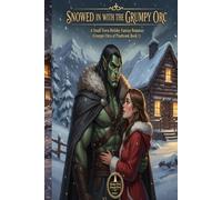 Snowed In with the Grumpy Orc: A Small-Town Holiday Fantasy Romance (Grumpy Orcs of Pinebrook Book 1)
