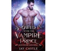 Snowed in with the Vampire Prince: 1
