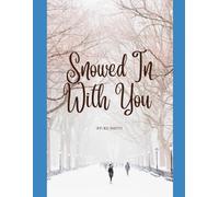 Snowed In with You