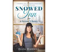 Snowed Inn for a Second Chance: A Clean Contemporary Romance (Snowed Inn 8)