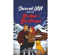 Snowed INN With My Brother's Best Frient: A Sweet Small Town Opposites Attract Romance
