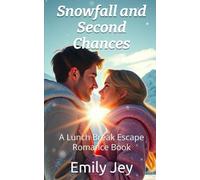 Snowfall and Second Chances: A Lunch Break Escape Romance Book