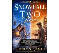 Snowfall in Two Times: A Heartwarming Small-Town Time Travel Romance Where Love Transcends Past and Present and Second Chances Change Everything