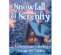 SNOWFALL & SERENITY: A Christmas Coloring Escape for Adults