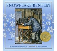 Snowflake Bentley by Jacqueline Briggs Martin (2009-12-28)