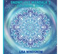SNOWFLAKE MANDALA 3: COLORING BOOK