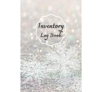 Snowflake: Small Business Inventory Log Book for Inventory Management and Stock Tracking, Come with Undated Monthly Planner to help you Organize, ... Products easily, 120 Pages, Size 6” x 9”.