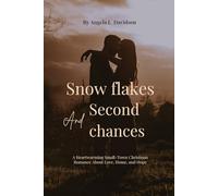 Snowflakes and Second Chances: A Heartwarming Small-Town Christmas Romance About Love, Home, and Hope